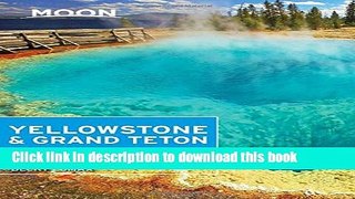 Ebook Moon Yellowstone   Grand Teton (Moon Handbooks) Free Online