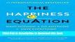 Ebook The Happiness Equation: Want Nothing + Do Anything = Have Everything Free Download