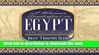 Books A Woman Tenderfoot in Egypt: 1920s Travel Recollections Free Download