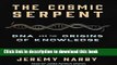 Books The Cosmic Serpent: DNA and the Origins of Knowledge Free Online