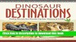 Ebook Dinosaur Destinations: Finding America s Best Dinosaur Dig Sites, Museums and Exhibits Free
