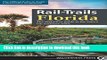 Ebook Rail-Trails Florida: The definitive guide to the state s top multiuse trails Free Online