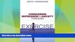 Must Have  Conquering Depression and Anxiety Through Exercise  READ Ebook Full Ebook Free