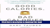 Books Good Calories, Bad Calories: Fats, Carbs, and the Controversial Science of Diet and Health