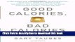 Books Good Calories, Bad Calories: Fats, Carbs, and the Controversial Science of Diet and Health