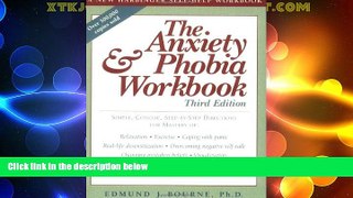Full [PDF] Downlaod  The Anxiety   Phobia Workbook  READ Ebook Full Ebook Free