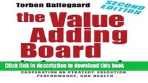 [Read PDF] The Value Adding Board - its Focus and Work (SECOND EDITION): Cooperation on strategy,
