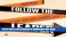[Read PDF] Follow the Leader: The One Thing Great Leaders Have that Great Followers Want Ebook