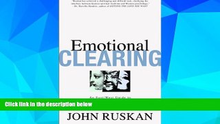 Must Have  Emotional Clearing: An East / West Guide to Releasing Negative Feelings and Awakening