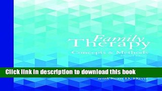 Ebook Family Therapy: Concepts and Methods (11th Edition) Full Online
