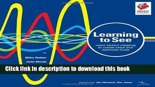 PDF Learning to See: Value Stream Mapping to Add Value and Eliminate MUDA Free Books