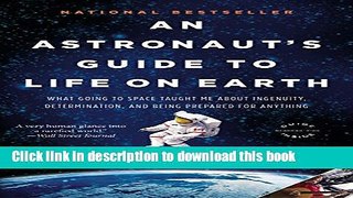 PDF An Astronaut s Guide to Life on Earth: What Going to Space Taught Me About Ingenuity,