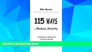 READ FREE FULL  115 Ways to Reduce Anxiety : Strategies for Dealing with an Anxiety Disorder