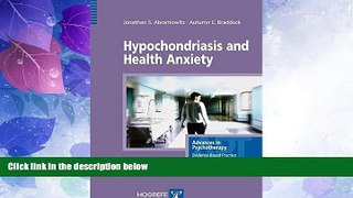 Big Deals  Hypochondriasis and Health Anxiety, in the series Advances in Psychotherapy, Evidence
