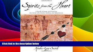 Must Have  Spirits from the Heart: A Book of Hope and Healing For Those Who Battle Anxiety and