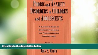 Big Deals  Phobic and Anxiety Disorders in Children and Adolescents: A Clinician s Guide to