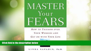 READ FREE FULL  Master Your Fears: How to Triumph Over Your Worries and Get on with Your Life