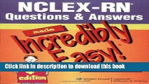 Books NCLEX-RNÂ® Questions   Answers Made Incredibly Easy! (Incredibly Easy! SeriesÂ®) Full Online