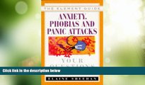 READ FREE FULL  Anxiety, Phobias   Panic Attacks: Your Questions Answered (Element Guide Series)