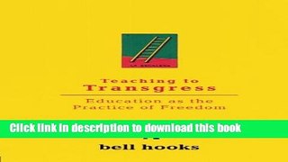 Books Teaching to Transgress: Education as the Practice of Freedom (Harvest in Translation) Free