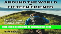 Ebook Around the World in Fifteen Friends: Fifteen Short Stories of Love, Crime, and Kindness Free