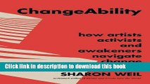 Ebook ChangeAbility: How Artists, Activists, and Awakeners Navigate Change Free Online