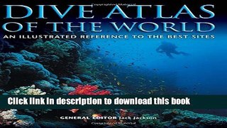 Ebook Dive Atlas of the World: An Illustrated Reference to the Best Sites Free Online