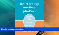 Must Have  Overcoming Medical Phobias: How to Conquer Fear of Blood, Needles, Doctors, and