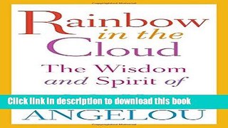 Read Rainbow in the Cloud: The Wisdom and Spirit of Maya Angelou Ebook Free