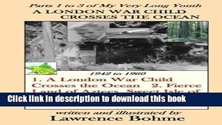 Books A London War Child Crosses the Ocean: Parts 1, 2 and 3 of 