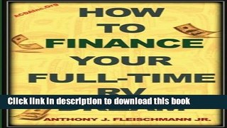 Ebook How To Finance Your Full-Time RV Dream Full Online