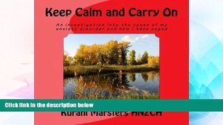 Full [PDF] Downlaod  Keep Calm and Carry On: An investigation into the cause of my anxiety
