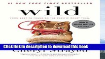 Ebook Wild: From Lost to Found on the Pacific Crest Trail Free Online