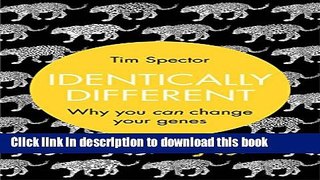 Ebook Identically Different: Why You Can Change Your Genes Full Online