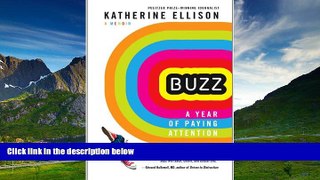 Full [PDF] Downlaod  Buzz: A Year of Paying Attention  READ Ebook Full Ebook Free