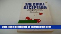 Books The Cruel Deception: The Use of Animals in Medical Research Full Online