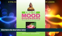 READ FREE FULL  End of Mood Disorders: new age healing for depression, anxiety   anger  READ Ebook