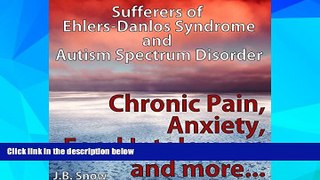 READ FREE FULL  Chronic Pain, Anxiety, Food Intolerance and More: Sufferers of Ehlers-Danlos