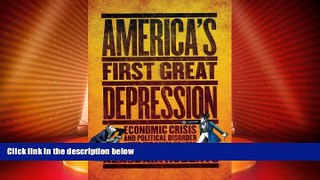 Must Have  America s First Great Depression: Economic Crisis and Political Disorder after the