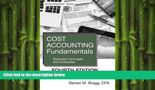 EBOOK ONLINE Cost Accounting Fundamentals: Fourth Edition: Essential Concepts and Examples READ