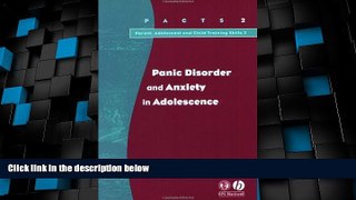Big Deals  Panic Disorder and Anxiety in Adolescence  Best Seller Books Most Wanted