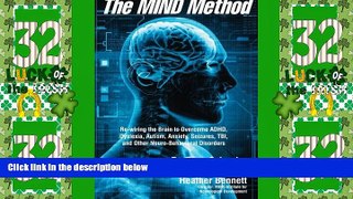 Big Deals  The MIND Method: Re-wiring the Brain to Overcome ADHD, Dyslexia, Autism, Anxiety,