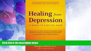 Big Deals  Healing from Depression: Twelve Weeks to a Better Mood  Free Full Read Most Wanted