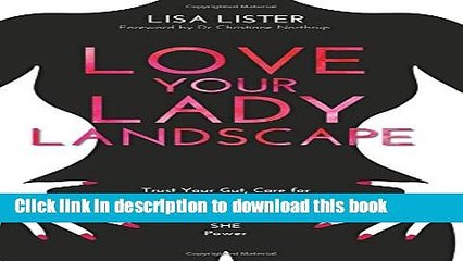 Books Love Your Lady Landscape: Trust Your Gut, Care for  Down There  and Reclaim Your Fierce and