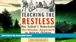 Must Have  Teaching the Restless: One School s Remarkable No-Ritalin Approach to Helping Children