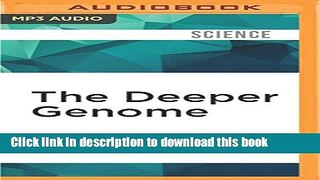 Ebook The Deeper Genome: Why There Is More to the Human Genome than Meets the Eye Full Online