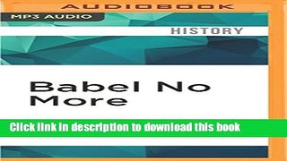 Ebook Babel No More: The Search for the World s Most Extraordinary Language Learners Full Download