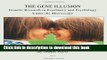 [Read PDF] The Gene Illusion - Genetic Research in Psychiatry and Psychology Under the Microscope