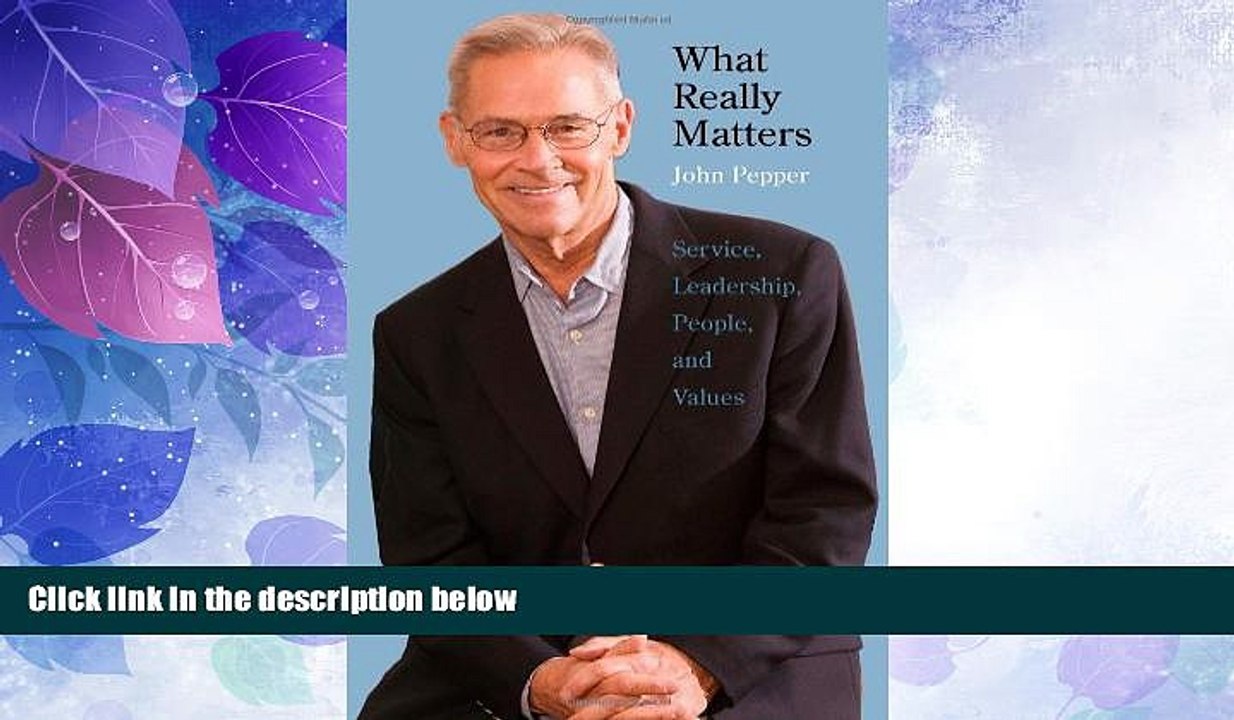 Must Have PDF  What Really Matters: Service, Leadership, People, and Values  Best Seller Books