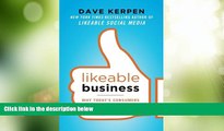 Big Deals  Likeable Business: Why Today s Consumers Demand More and How Leaders Can Deliver  Best